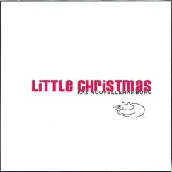 LITTLE CHRISTMAS by Kaz Nouvellehamburg album reviews, ratings, credits