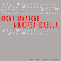 The Wizard - Single by Tony Anatone & Andrea Casula album reviews, ratings, credits