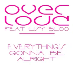 Everything's Gonna Be Alright (feat. Lisy Bloo) - Single by Overloud album reviews, ratings, credits