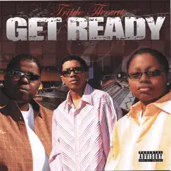 Get Ready by Triple Threat-ILE album reviews, ratings, credits