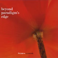 Beyond Paradigm's Edge by Robin Lukas album reviews, ratings, credits