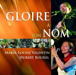 Gloire à Ton Nom by Marie-Louise Valentin & Hubert Bourel album reviews, ratings, credits