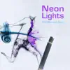 Neon Lights - EP album lyrics, reviews, download