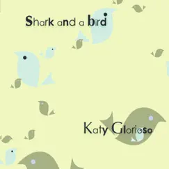Shark and a Bird - EP by Katy Glorioso album reviews, ratings, credits