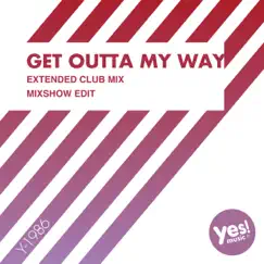Get Outta My Way (Extended Club Mix) Song Lyrics