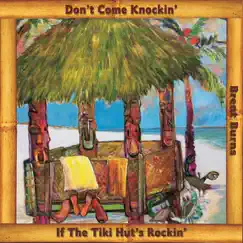 Don't Come Knockin' If the Tiki Hut's Rockin' Song Lyrics