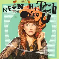 Get Over U - EP by Neon Hitch album reviews, ratings, credits