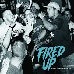 Doomed to Repeat by Fired Up album reviews, ratings, credits
