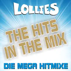 The Hits In the Mix! - Die Mega Hitmixe by The Lollies album reviews, ratings, credits