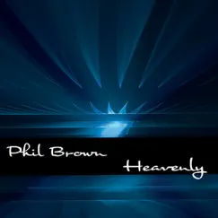 Heavenly by Phil Brown album reviews, ratings, credits