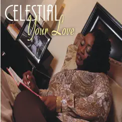 Your Love - Single by Celestial album reviews, ratings, credits