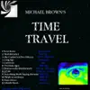 Michael Brown's Time Travel album lyrics, reviews, download