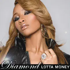 Lotta Money - Single by Diamond album reviews, ratings, credits