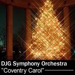 Coventry Carol - Single by DJG Symphony Orchestra album reviews, ratings, credits