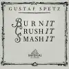 Burn It, Crush It, Smash It - Single album lyrics, reviews, download