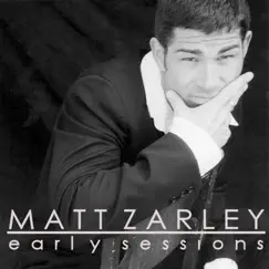 Early Sessions-EP by Matt Zarley album reviews, ratings, credits