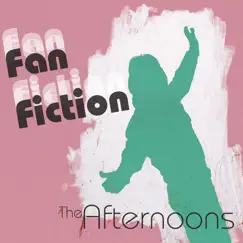 Fan Fiction by The Afternoons album reviews, ratings, credits