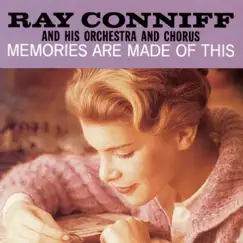 Memories Are Made of This by Ray Conniff and His Orchestra and Chorus album reviews, ratings, credits