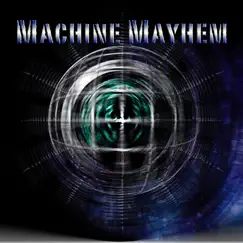 Machine Mayhem by Sonic Destiny album reviews, ratings, credits
