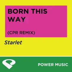 Born This Way (CPR Remix Radio Edit) Song Lyrics