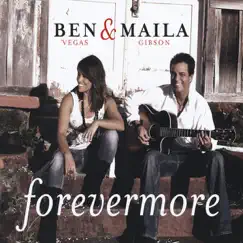 Forevermore by Ben Vegas & Maila Gibson album reviews, ratings, credits