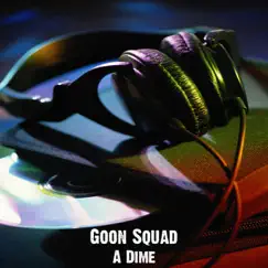 A Dime - Single by Goon Squad album reviews, ratings, credits