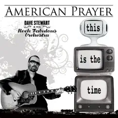 American Prayer - Single by Dave Stewart & His Rock Fabulous Orchestra album reviews, ratings, credits