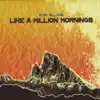 Like a Million Mornings album lyrics, reviews, download