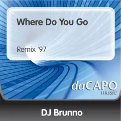 Where Do You Go (feat. Jay) [Remix] - Single by D.J. Brunno album reviews, ratings, credits