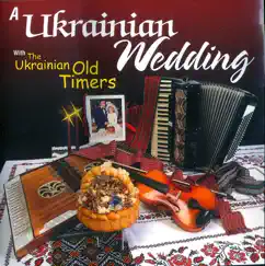 A Ukrainian Wedding, Vol. 1 by The Ukrainian Oldtimers album reviews, ratings, credits