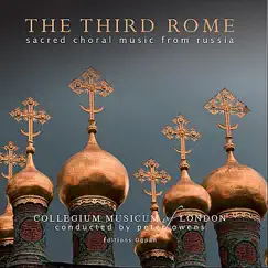 The Third Rome - Russian Sacred Choral Music by Collegium Musicum of London Chamber Choir album reviews, ratings, credits