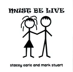 Must Be Live by Stacey Earle & Mark Stuart album reviews, ratings, credits