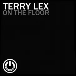 On the Floor - Single by Terry Lex album reviews, ratings, credits