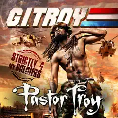 G.I. Troy - Strictly 4 My Soldiers by Pastor Troy album reviews, ratings, credits