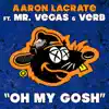 Oh My Gosh (feat. Mr. Vegas & Verb) - Single album lyrics, reviews, download