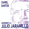 Daniel Santos Interpreta a Julio Jaramillo album lyrics, reviews, download