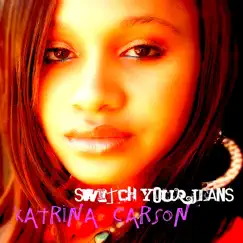 Switch Your Jeans - Single by Katrina Carson album reviews, ratings, credits