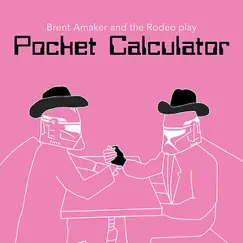 Pocket Calculator - Single by Brent Amaker & The Rodeo album reviews, ratings, credits
