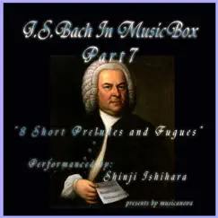 Bach In Musical Box 7 / 8 Short Preludes and Fugues by Shinji Ishihara album reviews, ratings, credits