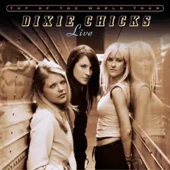 Top of the World Tour - Live by The Chicks album reviews, ratings, credits