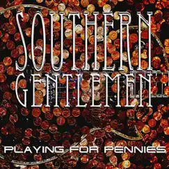 Playing For Pennies by Southern Gentlemen album reviews, ratings, credits