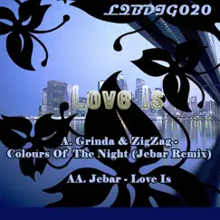 Colours of the Night / Love Is - Single by Jebar, Grinda & ZigZag album reviews, ratings, credits