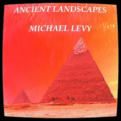 Ancient Landscapes by Michael Levy album reviews, ratings, credits