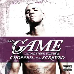 Untold Story: Volume II (Chopped and Screwed) by The Game album reviews, ratings, credits