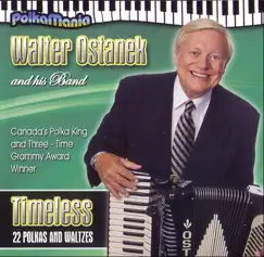 Timeless - 22 Polkas & Waltzes (Timeless - 22 Polkas & Waltzes) by Walter Ostanek album reviews, ratings, credits