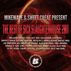 MikeWave and Sweet Cheat Present The Best Of Sick Slaughterhouse 2011 by Various Artists album reviews, ratings, credits