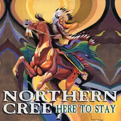 Here to Stay by Northern Cree album reviews, ratings, credits