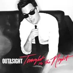 Tonight Is the Night - Single by Outasight album reviews, ratings, credits