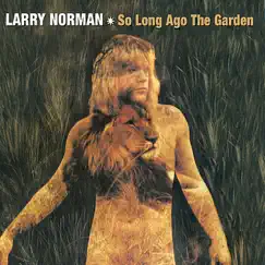 So Long Ago the Garden (Bonus Track Version) by Larry Norman album reviews, ratings, credits