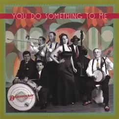 You Do Something to Me by Boilermaker Jazz Band album reviews, ratings, credits